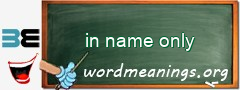 WordMeaning blackboard for in name only